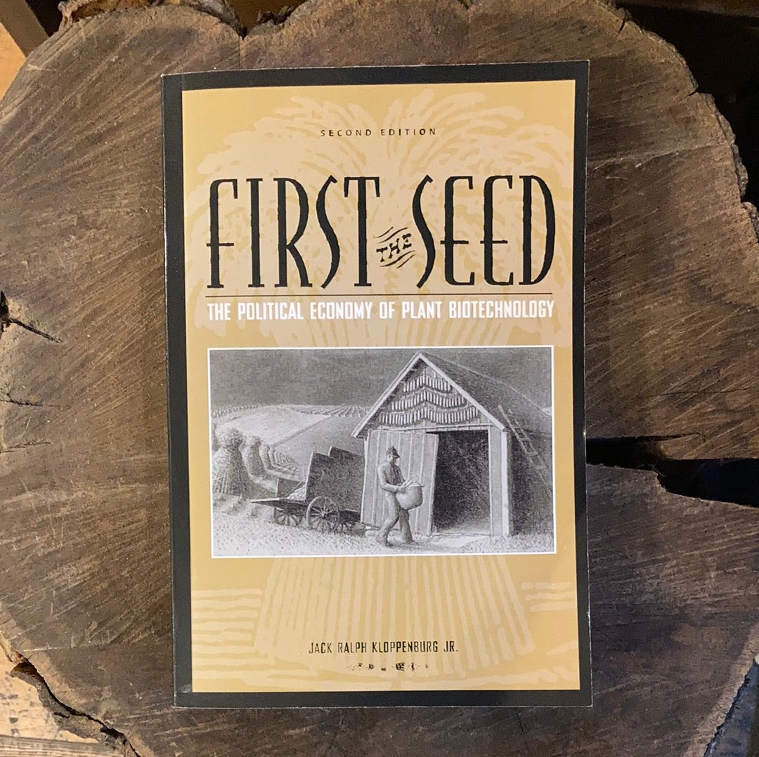 first the seed the political economy of plant biotechnology First the Seed: the Political Economy of Plant Biotechnology