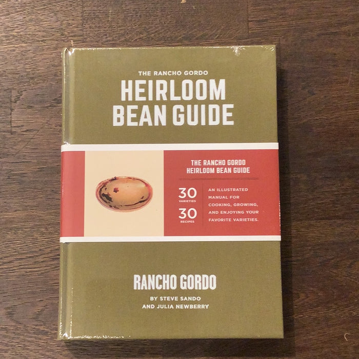 The Rancho Gordo Heirloom Bean Guide - Steve Sando & Julia Newberry