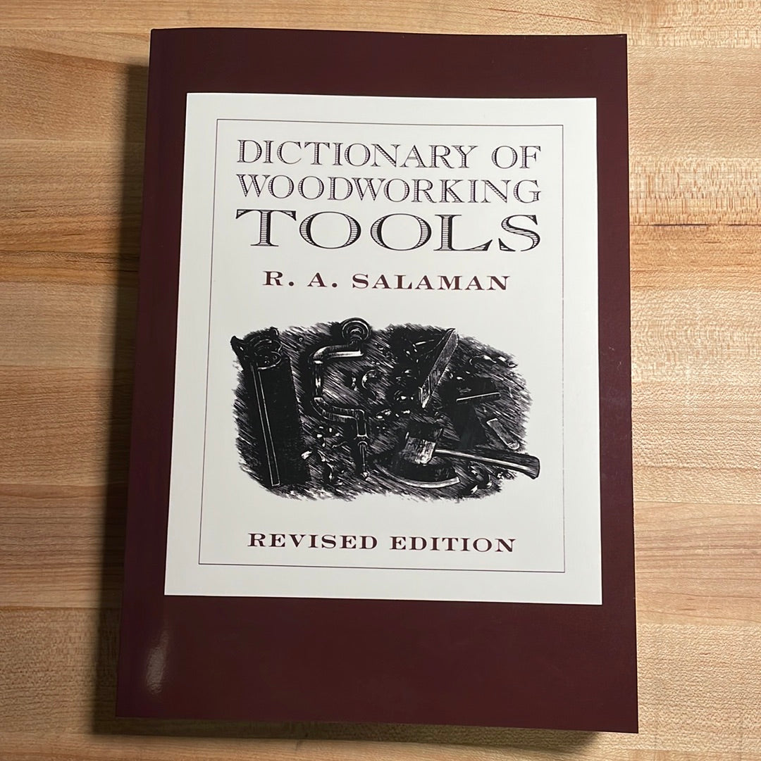 Dictionary of Woodworking Tools, C. 1700-1970, and Tools of Allied Trades - R. A. Salaman